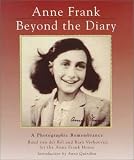 Van der Rol, Ruud: Anne Frank, Beyond the Diary : A Photographic Remembrance
