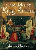 Hopkins, Andrea: Chronicles of King Arthur Hopkins, Andrea: Chronicles of King Arthur