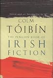 The Penguin Book of Irish Fiction (0670854972) by Toibin, Colm Toibin, Colm: The Penguin Book of Irish Fiction