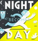McGuire, Richard: Night Becomes Day McGuire, Richard: Night Becomes Day