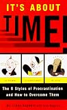 Sapadin, Linda: It's about Time! : The Six Styles of Procrastination and How to Overcome Them Sapadin, Linda: It's about Time! : The Six Styles of Procrastination and How to Overcome Them