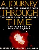 Caidin, Martin: A Journey Through Time: Exploring the Universe With the Hubble Space Telescope Caidin, Martin: A Journey Through Time: Exploring the Universe With the Hubble Space Telescope