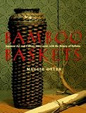 Oster, Maggie: Bamboo Baskets: Japanese Art & Culture Interwoven With the Beauty of Ikebana Oster, Maggie: Bamboo Baskets: Japanese Art & Culture Interwoven With the Beauty of Ikebana