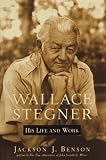 Wallace Stegner : His Life and Work (0670862223) by Benson, Jackson J. Benson, Jackson J.: Wallace Stegner : His Life and Work