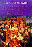 Norwich, John Julius: Shakespeare's Kings