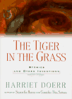 Doerr, Harriet: The Tiger in the Grass Doerr, Harriet: The Tiger in the Grass