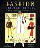 Ives, Penny: Fashion Through the Ages: From Overcoats to Petticoats Ives, Penny: Fashion Through the Ages: From Overcoats to Petticoats