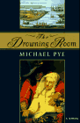 Pye, Michael: The Drowning Room: A Novel of New Amsterdam