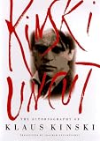 Kinski, Klaus: Kinski Uncut: The Autobiography of Klaus Kinski Kinski, Klaus: Kinski Uncut: The Autobiography of Klaus Kinski