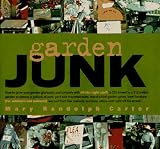 Carter, Mary R.: Garden Junk Carter, Mary R.: Garden Junk