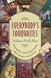 Rae, Arlene Perly: Everybody's Favourites: Canadians Talk about Books That Changed Their Lives