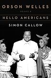 Callow, Simon: Orson Welles: Hello Americans