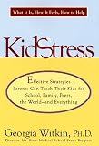 Witkin, Georgia: Kidstress : What It Is, How It Feels, How to Help Witkin, Georgia: Kidstress : What It Is, How It Feels, How to Help