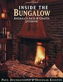 Keister, Douglas: Inside the Bungalow: America's Arts & Crafts Interior Keister, Douglas: Inside the Bungalow: America's Arts & Crafts Interior