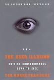 Nrretranders, Tor: The User Illusion: Cutting Consciousness Down to Size Nrretranders, Tor: The User Illusion: Cutting Consciousness Down to Size