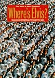 Teensma, Hans: Where's Elvis? : Documented Sightings Through the Ages Teensma, Hans: Where's Elvis? : Documented Sightings Through the Ages