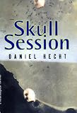 Hecht, Daniel: Skull Session