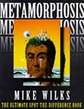 Wilks, Mike: Metamorphosis: The Ultimate Spot-the-Difference Book Wilks, Mike: Metamorphosis: The Ultimate Spot-the-Difference Book