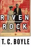 Boyle, T. C.: Riven Rock Boyle, T. C.: Riven Rock