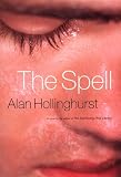 Hollinghurst, Alan: The Spell Hollinghurst, Alan: The Spell