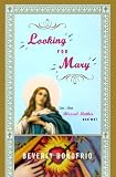 Donofrio, Beverly: Looking for Mary : Or, the Blessed Mother and Me Donofrio, Beverly: Looking for Mary : Or, the Blessed Mother and Me