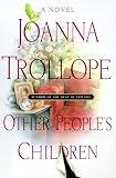Trollope, Joanna: Other People's Children Trollope, Joanna: Other People's Children