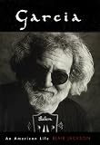 Jackson, Blair: Garcia : An American Life Jackson, Blair: Garcia : An American Life