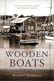 Ruhlman, Michael: Wooden Boats : In Pursuit of the Perfect Craft at an American Boatyard Ruhlman, Michael: Wooden Boats : In Pursuit of the Perfect Craft at an American Boatyard