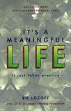 Lozoff, Bo: It's a Meaningful Life : It Just Takes Practice