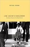 Irons, Peter H.: Jim Crow's Children: The Broken Promise of the Brown Decision