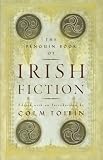 Toibin, Colm: The Penguin Book of Irish Fiction