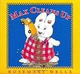 Wells, Rosemary: Max Cleans Up