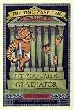 Scieszka, Jon: See You Later, Gladiator