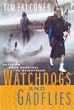 Falconer, Tim: Watchdogs and Gadflies: Activism from Marginal to Mainstream
