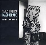 Morath, Inge: Saul Steinberg Masquerade Morath, Inge: Saul Steinberg Masquerade