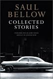 Bellow, Saul: Collected Stories Bellow, Saul: Collected Stories