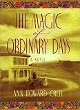 Creel, Ann Howard: The Magic of Ordinary Days