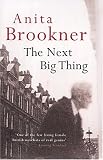 Brookner, Anita: The Next Big Thing Brookner, Anita: The Next Big Thing