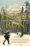 Nichol, John: Home Run : Escape from Nazi Europe Nichol, John: Home Run : Escape from Nazi Europe