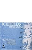 Wharton, Thomas: Icefields