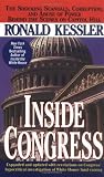 Kessler, Ronald: Inside Congress: The Shocking Scandals, Corruption, and Abuse of Power Behind the Scenes on Capitol Hill Kessler, Ronald: Inside Congress: The Shocking Scandals, Corruption, and Abuse of Power Behind the Scenes on Capitol Hill