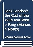 London, Jack: Jack London's the Call of the Wild and White Fang London, Jack: Jack London's the Call of the Wild and White Fang