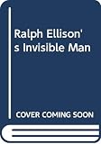 Ellison, P.: Ralph Ellison's Invisible Man