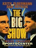 Nelson, Bonnie: The Big Show: Inside ESPN's SportsCenter