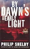 Shelby, Philip: By Dawn's Early Light: A Novel Shelby, Philip: By Dawn's Early Light: A Novel
