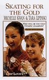 Lovitt, Chip: Skating for the Gold : Michelle Kwan and Tara Lipinski