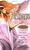 Ingram, Julea: The Messengers : A True Story of Angelic Presence and the Return to the Age of Miracles