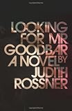 Rossner, Judith: Looking for Mr. Goodbar