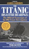 Kuntz, Tom: The Titanic Disaster Hearings: The Official Transcripts of the 1912 Senate Investigation Kuntz, Tom: The Titanic Disaster Hearings: The Official Transcripts of the 1912 Senate Investigation