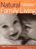 O'Mara, Peggy: Natural Family Living: The Mothering Magazine Guide to Parenting